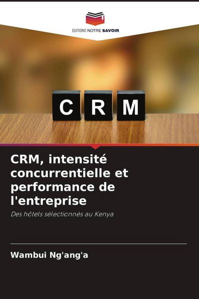 Produktbild: CRM, intensit&eacute; concurrentielle et performance de l'entreprise