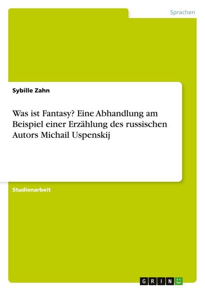 Produktbild: Was ist Fantasy? Eine Abhandlung am Beispiel einer Erz&auml;hlung des russischen Autors Michail Uspenskij