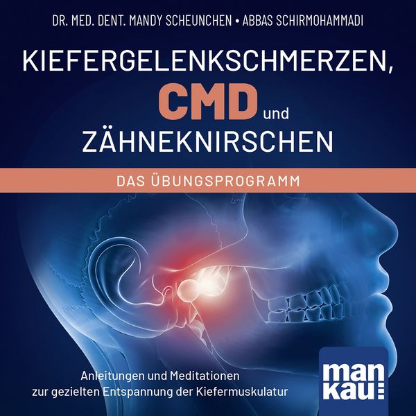 Produktbild: Kiefergelenkschmerzen, CMD und Z&auml;hneknirschen. Das &Uuml;bungsprogramm