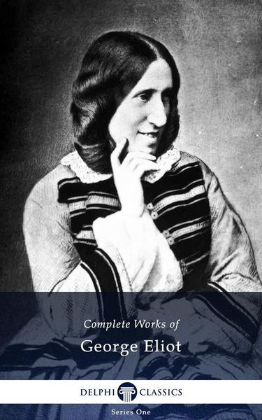 Produktbild: Delphi Complete Works of George Eliot (Illustrated)