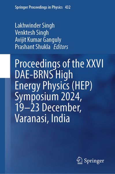 Produktbild: Proceedings of the XXVI DAE-BRNS High Energy Physics (HEP) Symposium 2024, 19-23 December, Varanasi, India