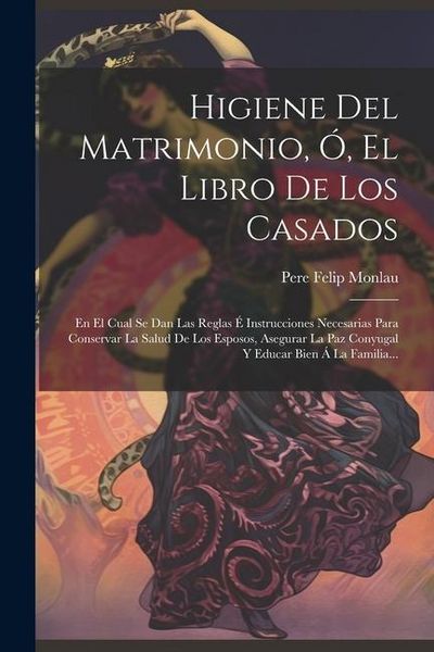 Produktbild: Higiene Del Matrimonio, &Oacute;, El Libro De Los Casados: En El Cual Se Dan Las Reglas &Eacute; Instrucciones Necesarias Para Conservar La Salud De Los Esposos, As