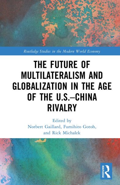 Produktbild: The Future of Multilateralism and Globalization in the Age of the U.S.-China Rivalry
