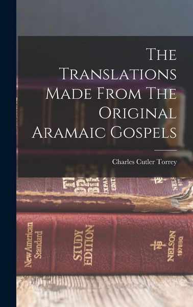 Produktbild: The Translations Made From The Original Aramaic Gospels