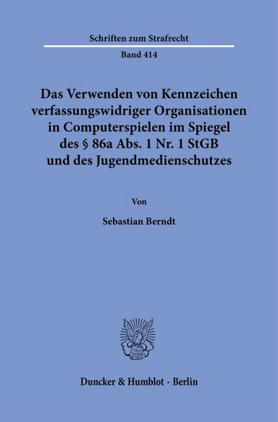 Produktbild: Das Verwenden von Kennzeichen verfassungswidriger Organisationen in Computerspielen im Spiegel des &sect; 86a Abs. 1 Nr. 1 StGB und des Jugendmedienschutzes.