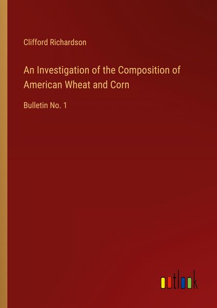 Produktbild: An Investigation of the Composition of American Wheat and Corn