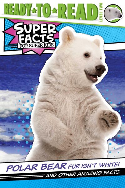 Produktbild: Polar Bear Fur Isn't White!: And Other Amazing Facts (Ready-To-Read Level 2)