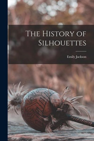 Produktbild: The History of Silhouettes