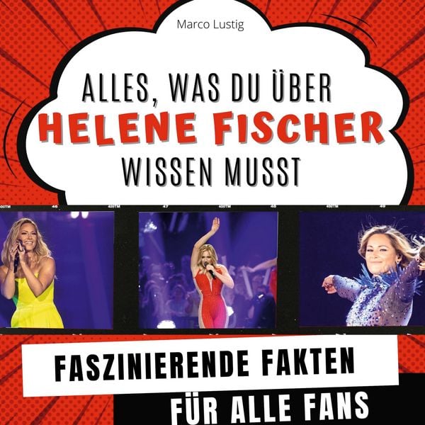 Produktbild: Alles, was du &uuml;ber Helene Fischer wissen musst
