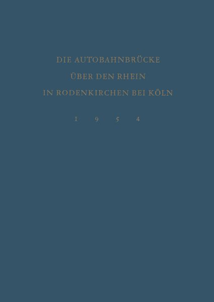 Denkschrift zur Verkehrsübergabe der Wiederhergestellten Autobahnbrücke über den Rhein in Rodenkirchen bei Köln am 9.Dezember 1954, Taschenbuch von ,