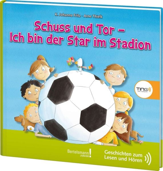 TING Schuss und Tor - Ich bin der Star im Stadion, Gebundene Ausgabe von Arne Thielk, Wissenmedia, 978-3-577-07442-1