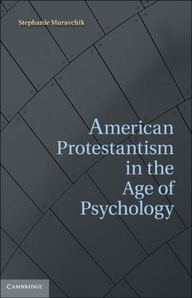 Produktbild: American Protestantism in the Age of Psychology