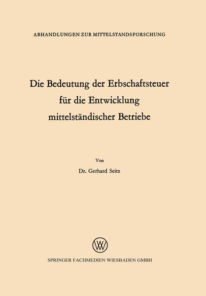 Produktbild: Die Bedeutung der Erbschaftsteuer f&uuml;r die Entwicklung mittelst&auml;ndischer Betriebe