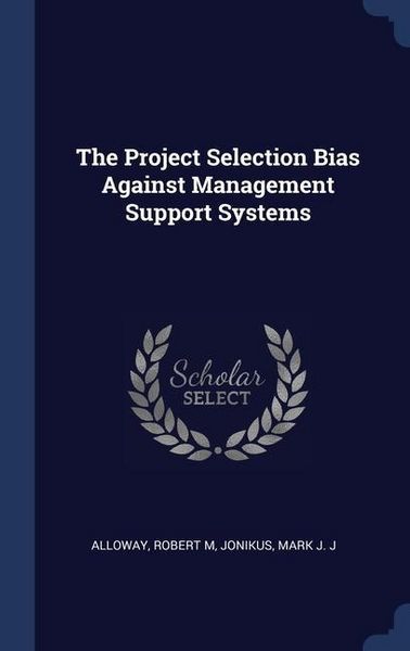 Produktbild: The Project Selection Bias Against Management Support Systems