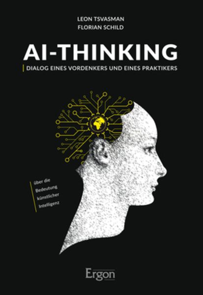 AI-Thinking, Taschenbuch von Leon Tsvasman , Florian Schild, Ergon, 9783956505331