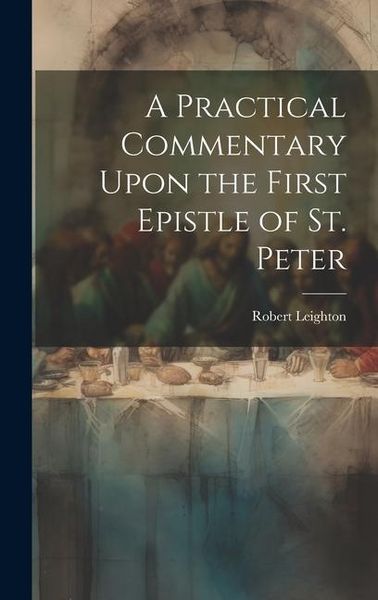 Produktbild: A Practical Commentary Upon the First Epistle of St. Peter