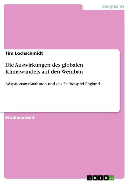 Produktbild: Die Auswirkungen des globalen Klimawandels auf den Weinbau