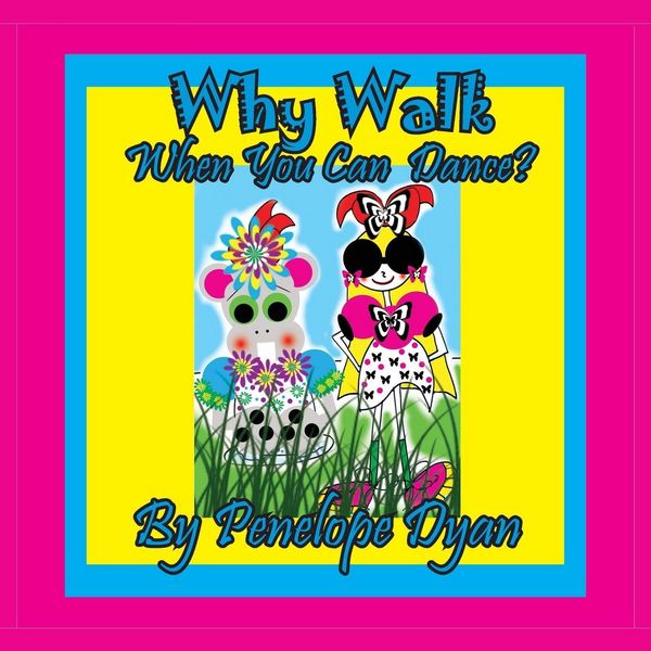 Produktbild: Why Walk . . . When You Can Dance?