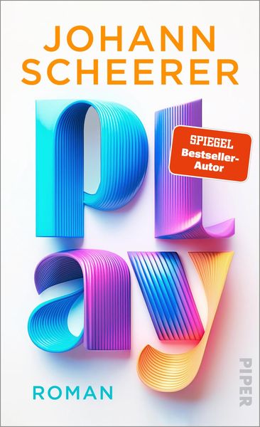 Play, Gebundene Ausgabe von Johann Scheerer, Piper, 9783492073400