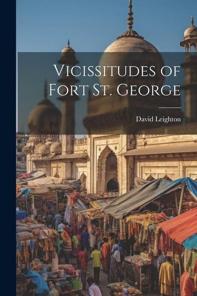 Produktbild: Vicissitudes of Fort St. George