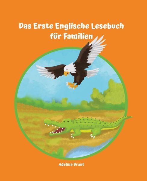 Lerne Englisch am einfachsten mit dem Buch Das Erste Englische Lesebuch für Familien, Taschenbuch von Adelina Brant, Tredition, 9783384072405