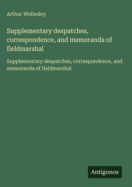 Produktbild: Supplementary despatches, correspondence, and memoranda of fieldmarshal