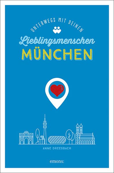 München. Unterwegs mit deinen Lieblingsmenschen