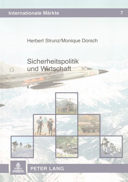 Sicherheitspolitik und Wirtschaft, Taschenbuch von Herbert Strunz , Monique Dorsch, Peter Lang GmbH, Internationaler Verlag der Wissenschaften,