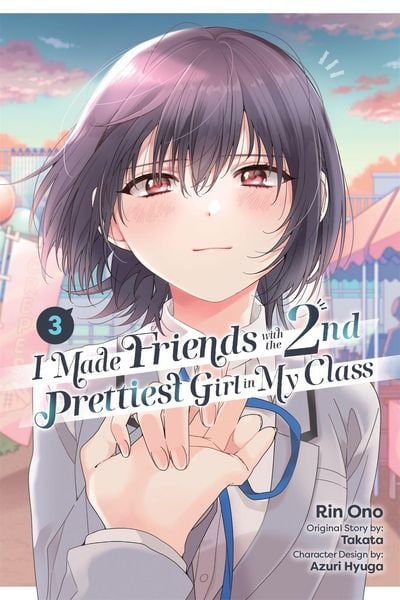 Produktbild: I Made Friends with the Second Prettiest Girl in My Class, Vol. 3