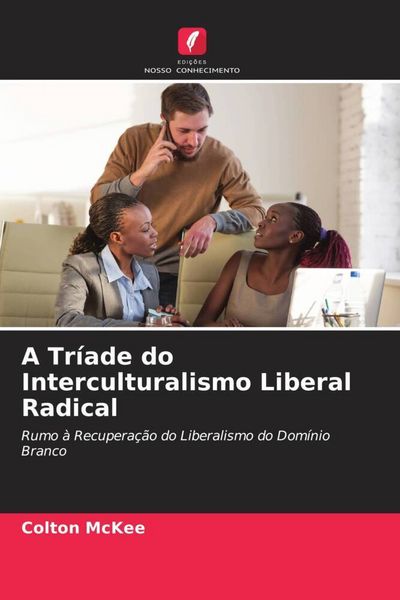 Produktbild: A Tr&iacute;ade do Interculturalismo Liberal Radical