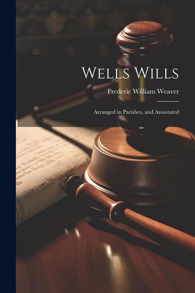 Produktbild: Wells Wills; Arranged in Parishes, and Annotated