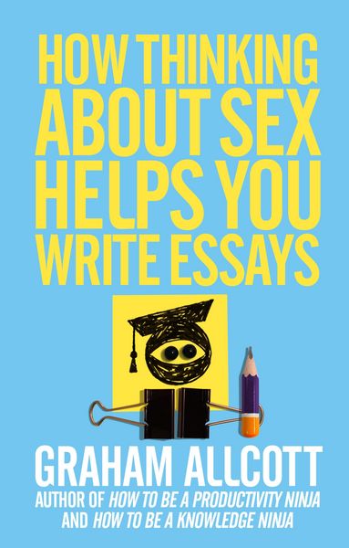 Produktbild: How Thinking About Sex Helps You Write Essays