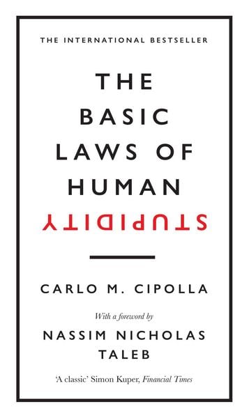 The Basic Laws of Human Stupidity, Gebundene Ausgabe von Carlo M. Cipolla, Vermilion, 978-0-7535-5483-8