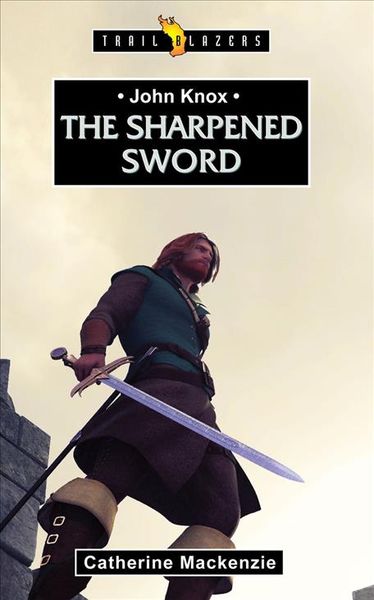Produktbild: John Knox: The Sharpened Sword