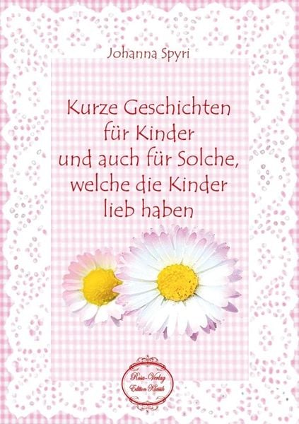 Produktbild: Spyri, J: Kurze Geschichten für Kinder und auch für Solche,