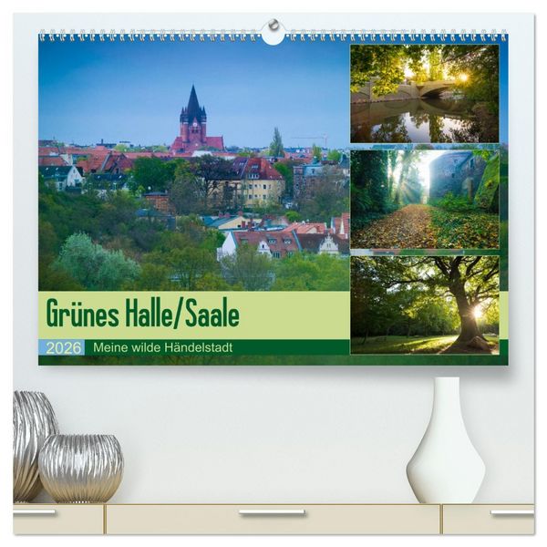 Produktbild: Gr&uuml;nes Halle/Saale - Meine wilde H&auml;ndelstadt (hochwertiger Premium Wandkalender 2026 DIN A2 quer), Kunstdruck in Hochglanz