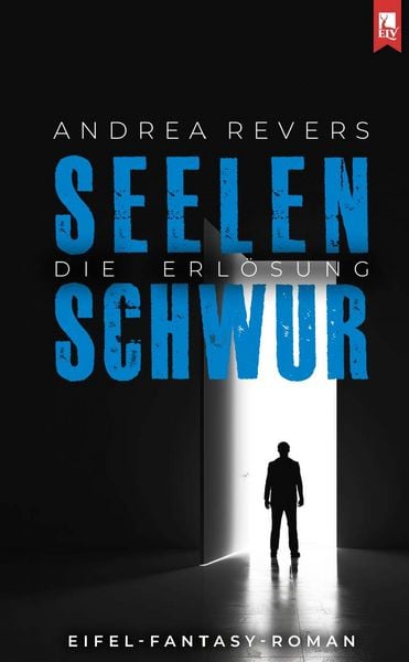 Seelenschwur, Taschenbuch von Andrea Revers, Eifeler Literaturverlag, 978-3-96123-136-2