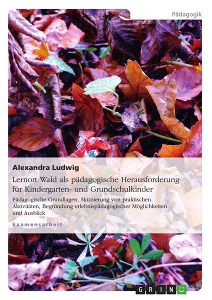 Produktbild: Lernort Wald als p&auml;dagogische Herausforderung f&uuml;r Kindergarten- und Grundschulkinder