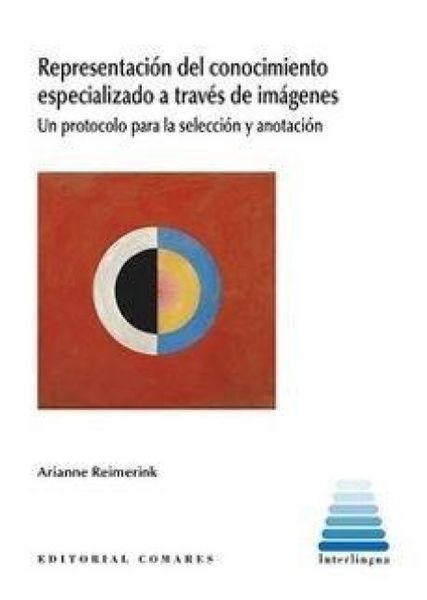 Produktbild: Representaci&oacute;n del conocimiento especializado a trav&eacute;s de im&aacute;genes: Un protocolo para la selecci&oacute;n y anotaci&oacute;n