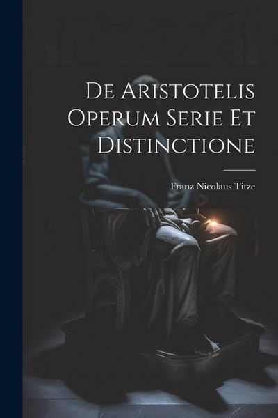 Produktbild: De Aristotelis Operum Serie Et Distinctione