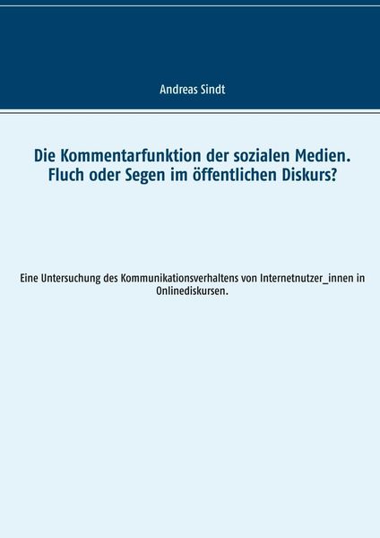 Produktbild: Die Kommentarfunktion der sozialen Medien. Fluch oder Segen im &ouml;ffentlichen Diskurs?