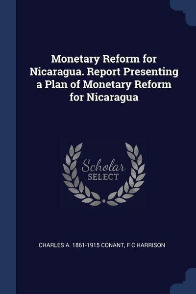 Produktbild: Monetary Reform for Nicaragua. Report Presenting a Plan of Monetary Reform for Nicaragua