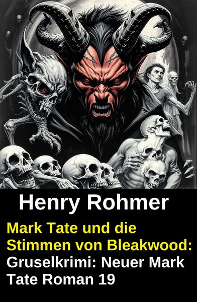 Produktbild: Mark Tate und die Stimmen von Bleakwood: Gruselkrimi: Neuer Mark Tate Roman 19
