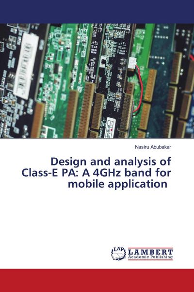 Produktbild: Design and analysis of Class-E PA: A 4GHz band for mobile application