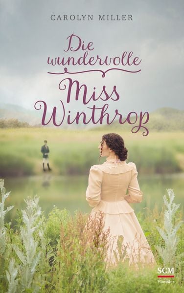 Die wundervolle Miss Winthrop, Taschenbuch von Carolyn Miller, Hänssler, 9783775161404