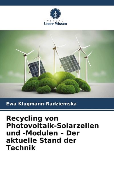 Produktbild: Recycling von Photovoltaik-Solarzellen und -Modulen - Der aktuelle Stand der Technik