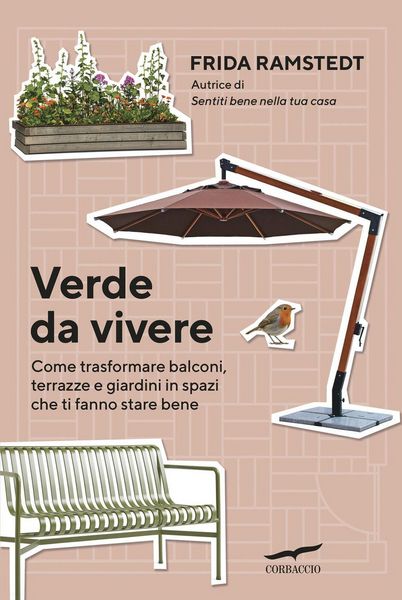 Produktbild: Verde da vivere. Come trasformare balconi, terrazze e giardini in spazi che ti fanno stare bene