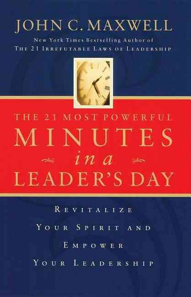 Produktbild: The 21 Most Powerful Minutes in a Leader's Day: Revitalize Your Spirit and Empower Your Leadership