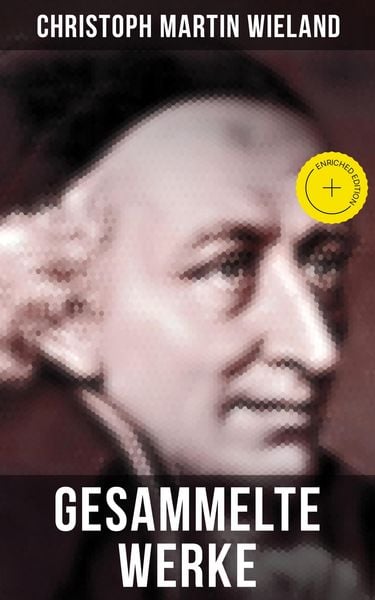 Produktbild: Gesammelte Werke von Christoph Martin Wieland