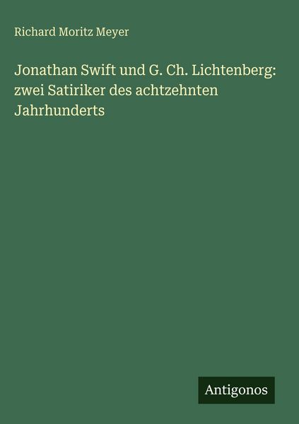 Produktbild: Jonathan Swift und G. Ch. Lichtenberg: zwei Satiriker des achtzehnten Jahrhunderts